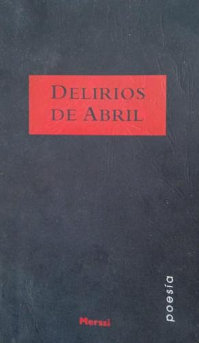 Delirio de Abril. Manual Ediciones. 2008. Merssi. 